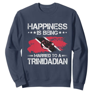 Happiness Is Being Married to a Trinidadian Sweatshirt Trinidad & Tobago Flag Couples Gift TS10 Navy Print Your Wear
