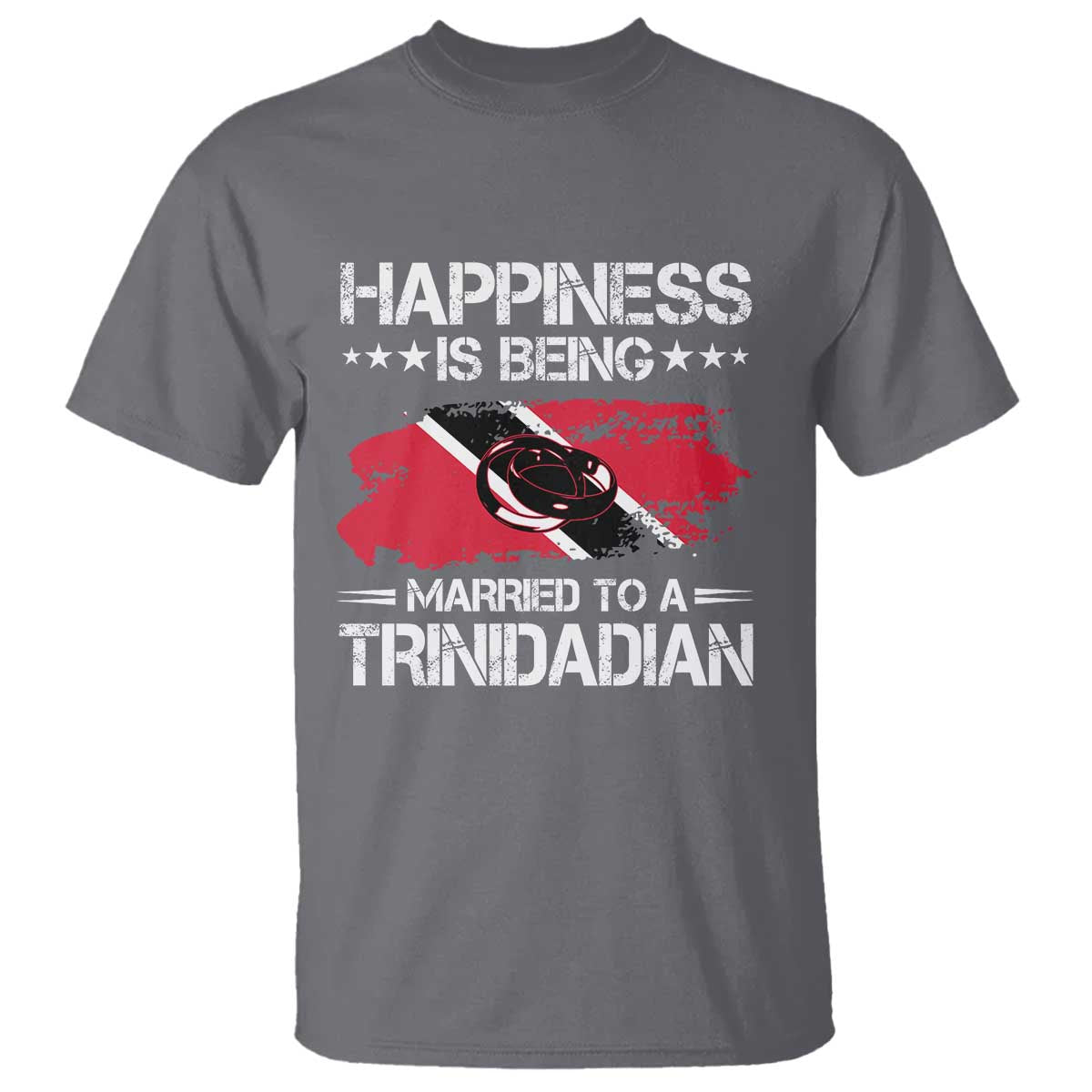 Happiness Is Being Married to a Trinidadian T Shirt Trinidad & Tobago Flag Couples Gift TS10 Charcoal Print Your Wear