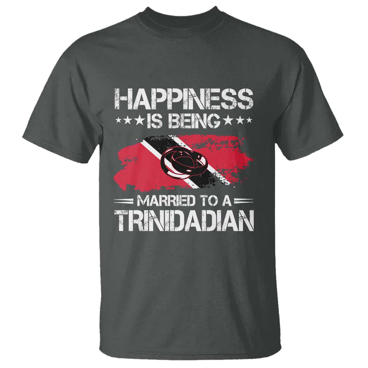 Happiness Is Being Married to a Trinidadian T Shirt Trinidad & Tobago Flag Couples Gift TS10 Dark Heather Print Your Wear