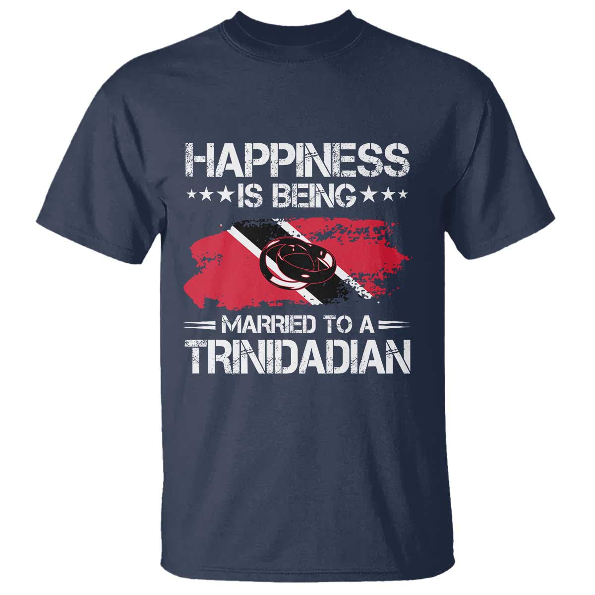 Happiness Is Being Married to a Trinidadian T Shirt Trinidad & Tobago Flag Couples Gift TS10 Navy Print Your Wear