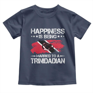 Happiness Is Being Married to a Trinidadian Toddler T Shirt Trinidad & Tobago Flag Couples Gift TS10 Navy Print Your Wear