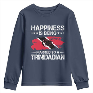 Happiness Is Being Married to a Trinidadian Youth Sweatshirt Trinidad & Tobago Flag Couples Gift TS10 Navy Print Your Wear