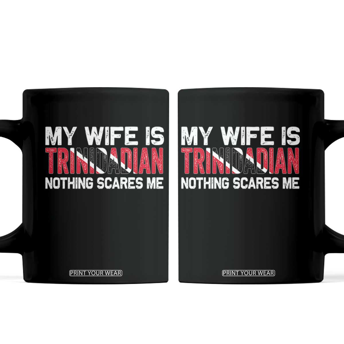My Wife Is Trinidadian Nothing Scares Me Puerto Rican Coffee Mug Funny Trinidad & Tobago Husband Gift TS10 Black Print Your Wear
