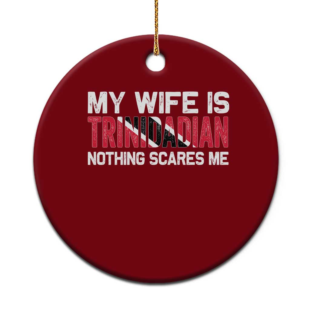 My Wife Is Trinidadian Nothing Scares Me Puerto Rican Ceramic Ornament Funny Trinidad & Tobago Husband Gift TS10 1pc Red Print Your Wear