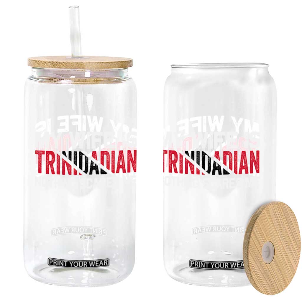 My Wife Is Trinidadian Nothing Scares Me Puerto Rican Glass Can Funny Trinidad & Tobago Husband Gift TS10 Print Your Wear