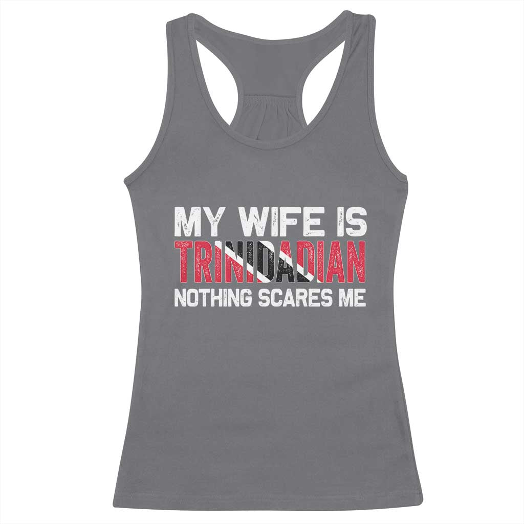 My Wife Is Trinidadian Nothing Scares Me Puerto Rican Racerback Tank Top Funny Trinidad & Tobago Husband Gift TS10 Charcoal Print Your Wear