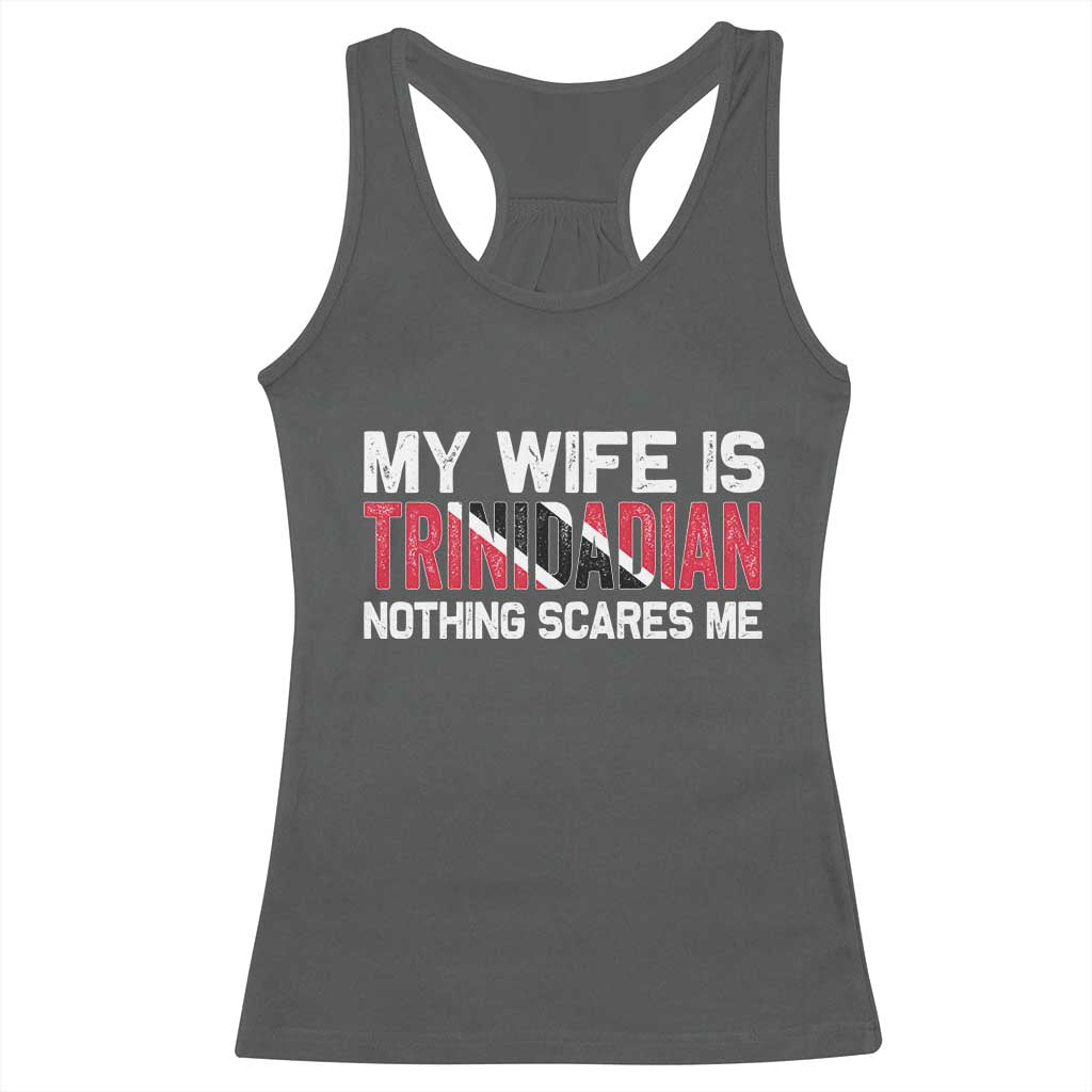My Wife Is Trinidadian Nothing Scares Me Puerto Rican Racerback Tank Top Funny Trinidad & Tobago Husband Gift TS10 Dark Heather Print Your Wear