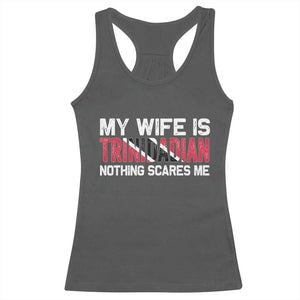 My Wife Is Trinidadian Nothing Scares Me Puerto Rican Racerback Tank Top Funny Trinidad & Tobago Husband Gift TS10 Dark Heather Print Your Wear