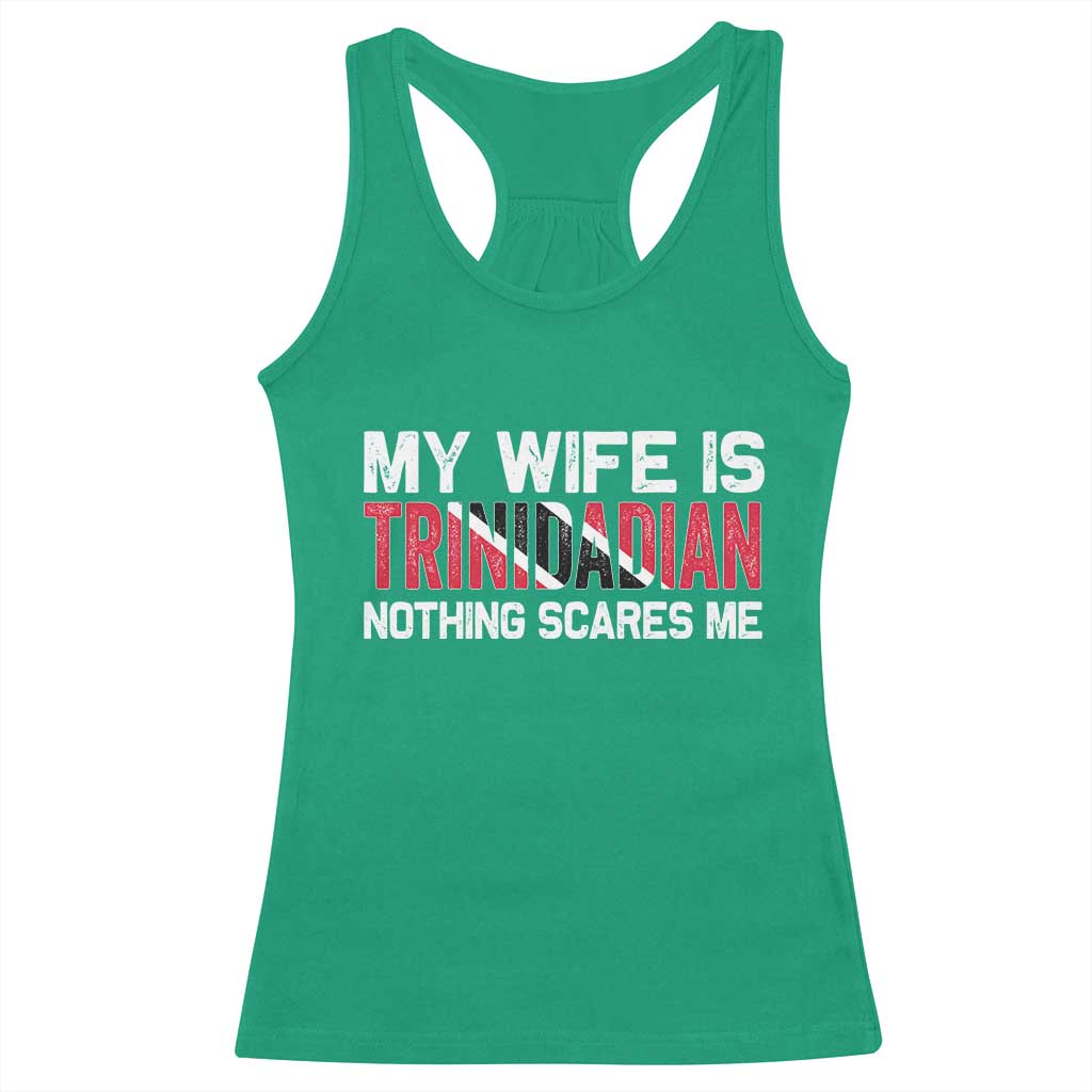 My Wife Is Trinidadian Nothing Scares Me Puerto Rican Racerback Tank Top Funny Trinidad & Tobago Husband Gift TS10 Irish Green Print Your Wear