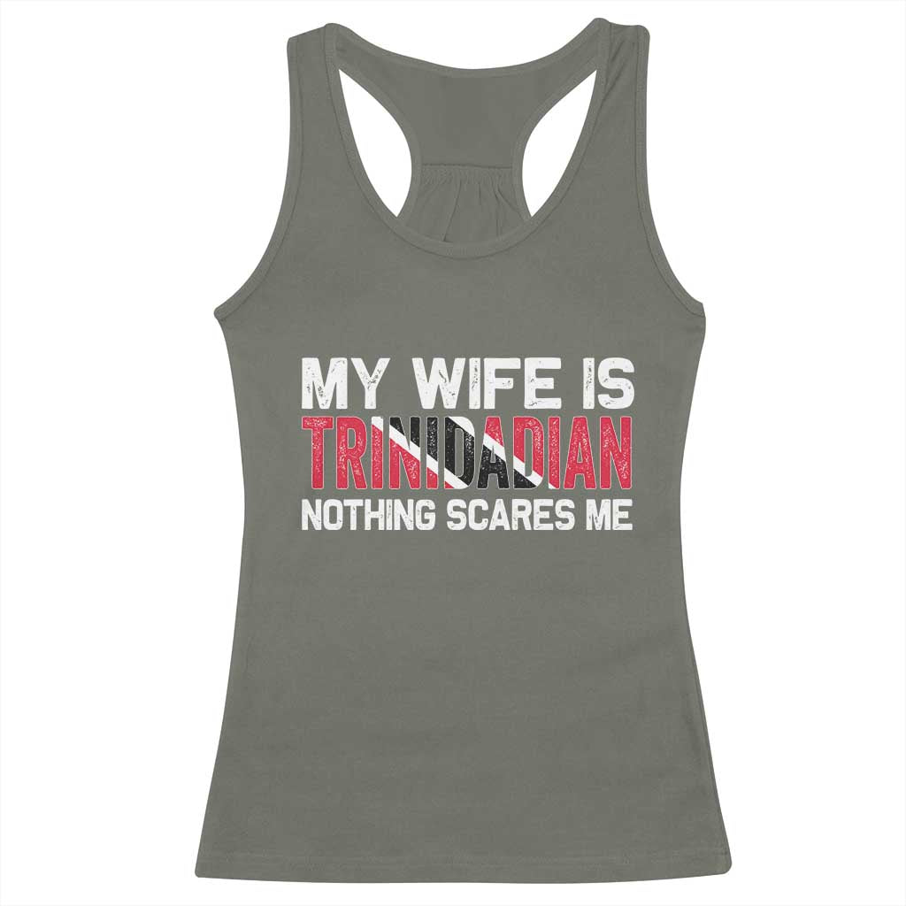 My Wife Is Trinidadian Nothing Scares Me Puerto Rican Racerback Tank Top Funny Trinidad & Tobago Husband Gift TS10 Military Green Print Your Wear