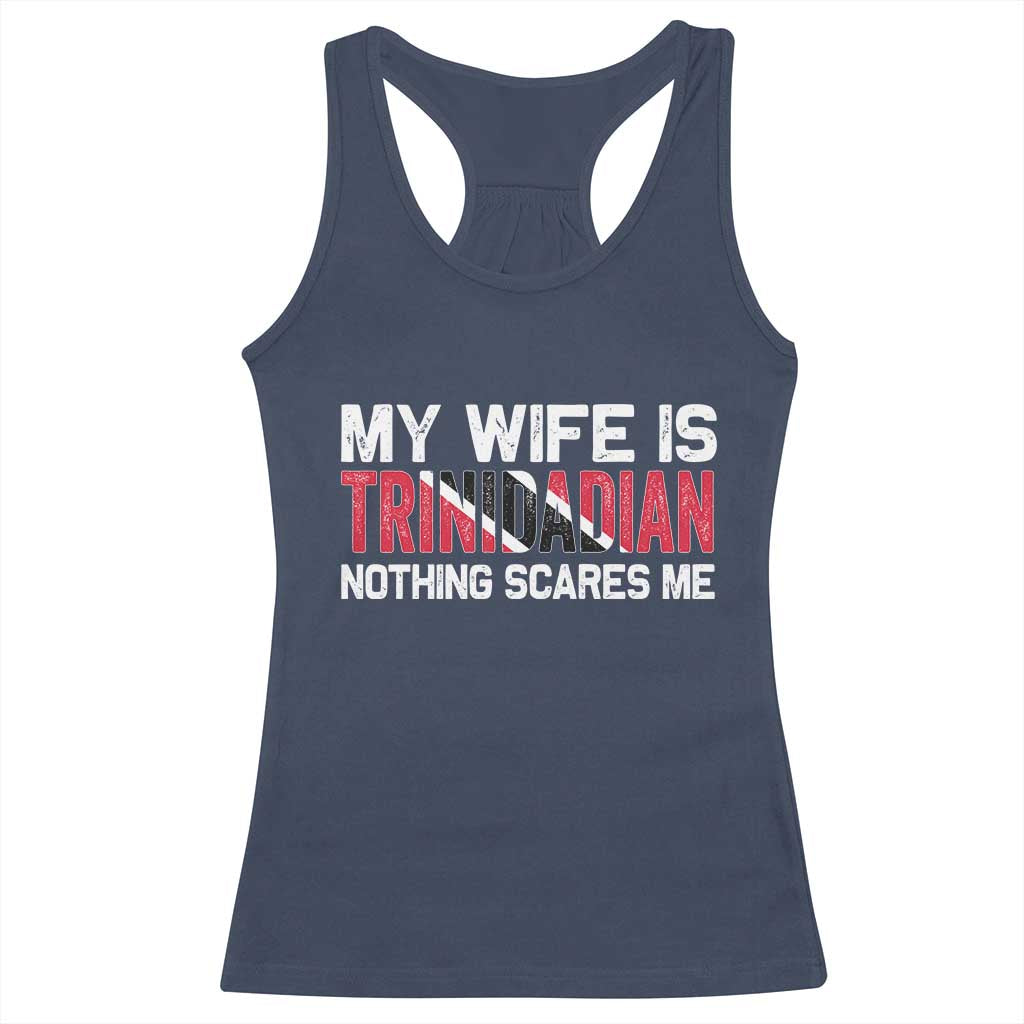 My Wife Is Trinidadian Nothing Scares Me Puerto Rican Racerback Tank Top Funny Trinidad & Tobago Husband Gift TS10 Navy Print Your Wear