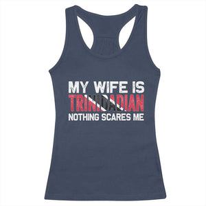 My Wife Is Trinidadian Nothing Scares Me Puerto Rican Racerback Tank Top Funny Trinidad & Tobago Husband Gift TS10 Navy Print Your Wear