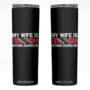 My Wife Is Trinidadian Nothing Scares Me Puerto Rican Skinny Tumbler Funny Trinidad & Tobago Husband Gift TS10 Black Print Your Wear