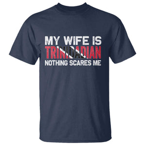 My Wife Is Trinidadian Nothing Scares Me Puerto Rican T Shirt Funny Trinidad & Tobago Husband Gift TS10 Navy Print Your Wear