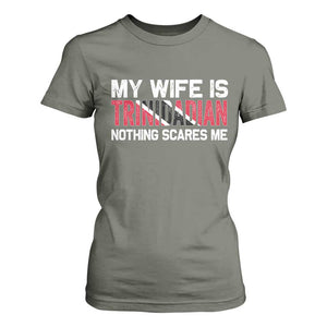 My Wife Is Trinidadian Nothing Scares Me Puerto Rican T Shirt For Women Funny Trinidad & Tobago Husband Gift TS10 Military Green Print Your Wear