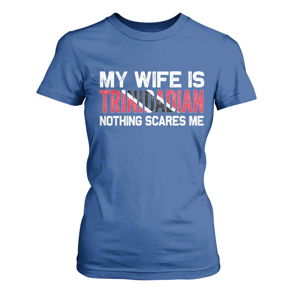 My Wife Is Trinidadian Nothing Scares Me Puerto Rican T Shirt For Women Funny Trinidad & Tobago Husband Gift TS10 Royal Blue Print Your Wear