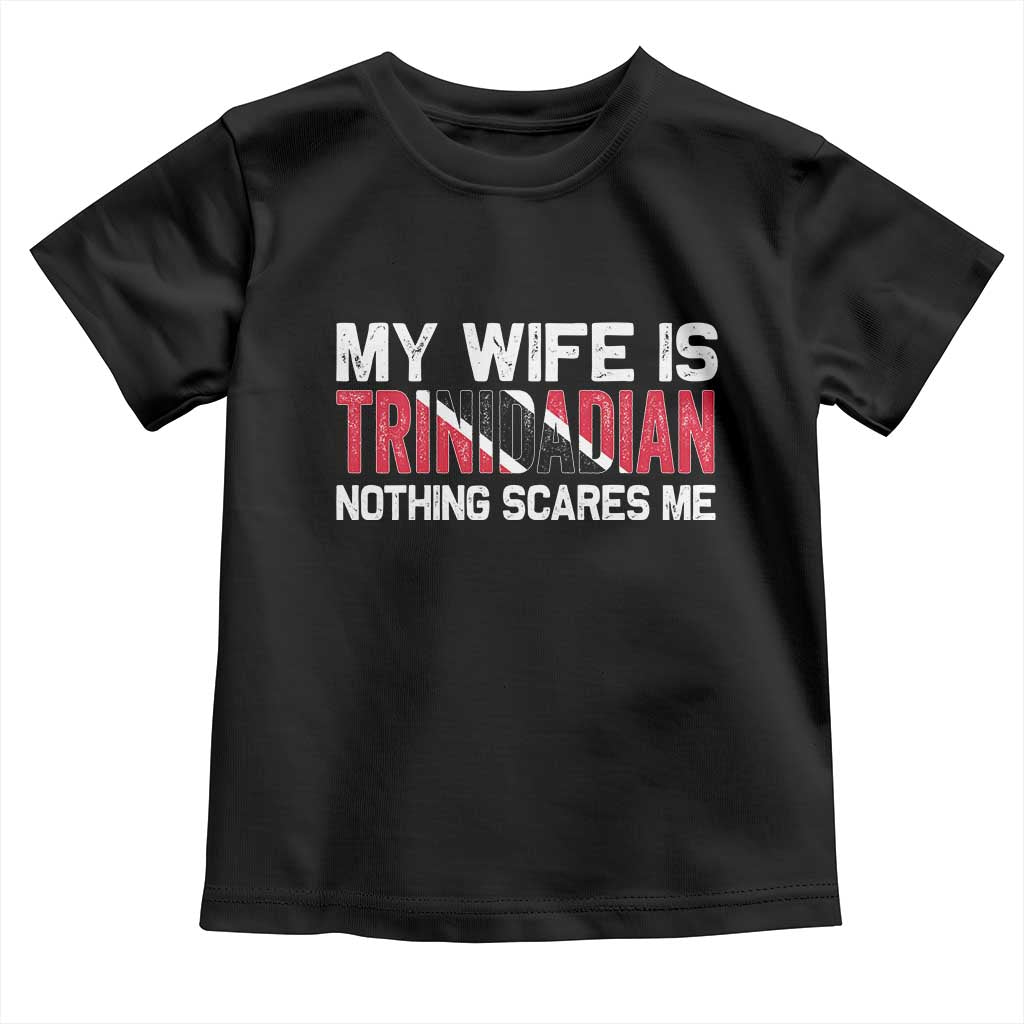 My Wife Is Trinidadian Nothing Scares Me Puerto Rican Toddler T Shirt Funny Trinidad & Tobago Husband Gift TS10 Black Print Your Wear