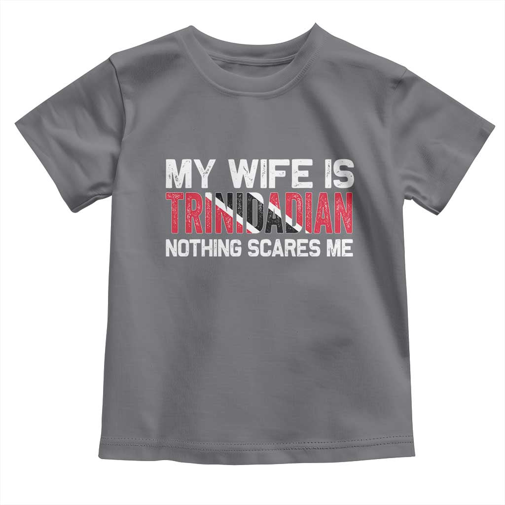 My Wife Is Trinidadian Nothing Scares Me Puerto Rican Toddler T Shirt Funny Trinidad & Tobago Husband Gift TS10 Charcoal Print Your Wear