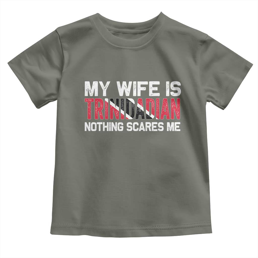 My Wife Is Trinidadian Nothing Scares Me Puerto Rican Toddler T Shirt Funny Trinidad & Tobago Husband Gift TS10 Military Green Print Your Wear