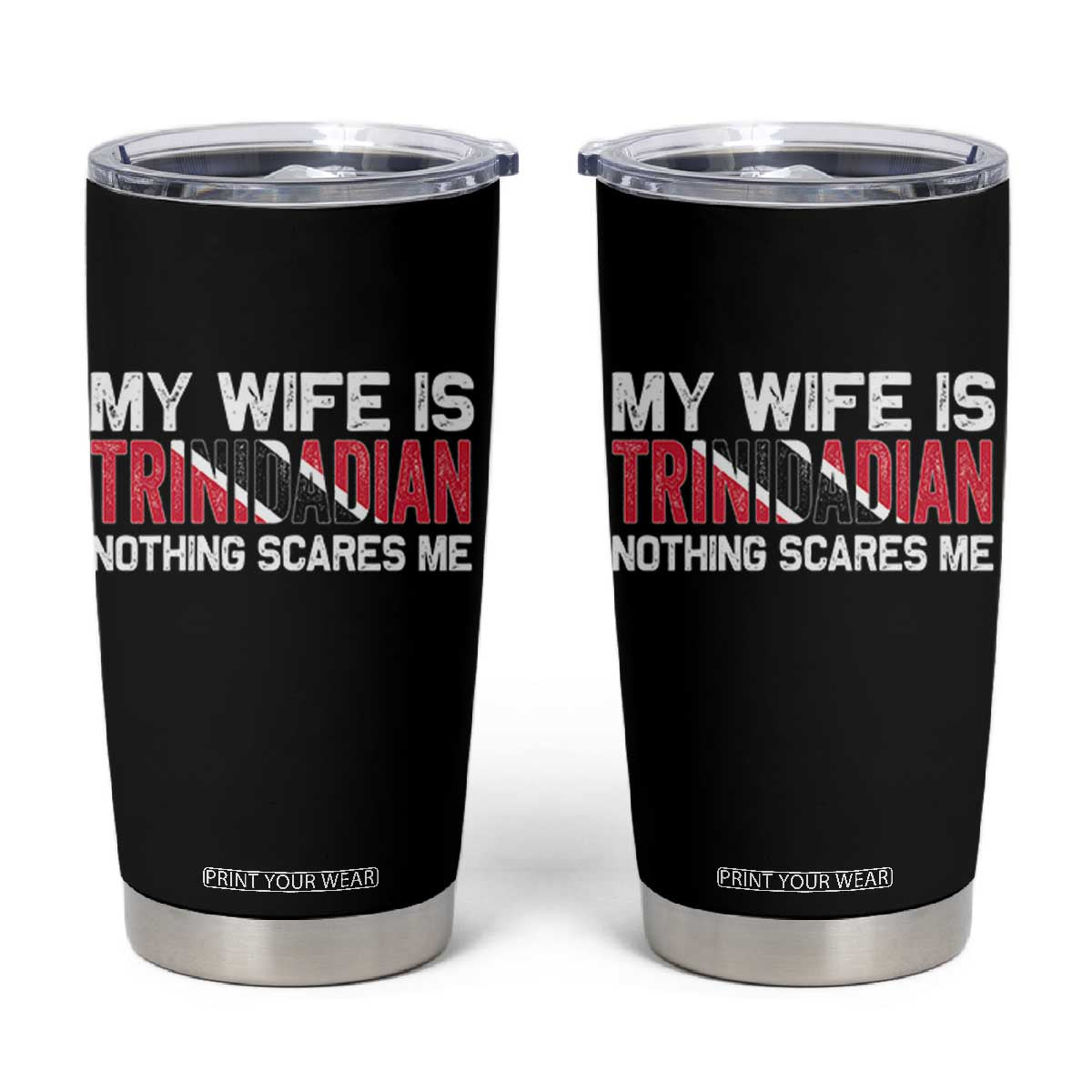 My Wife Is Trinidadian Nothing Scares Me Puerto Rican Tumbler Cup Funny Trinidad & Tobago Husband Gift TS10 Black Print Your Wear