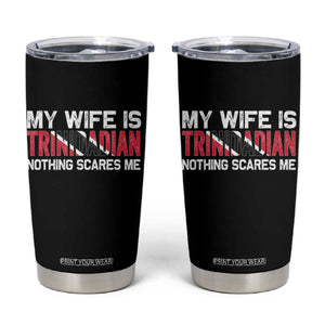 My Wife Is Trinidadian Nothing Scares Me Puerto Rican Tumbler Cup Funny Trinidad & Tobago Husband Gift TS10 Black Print Your Wear