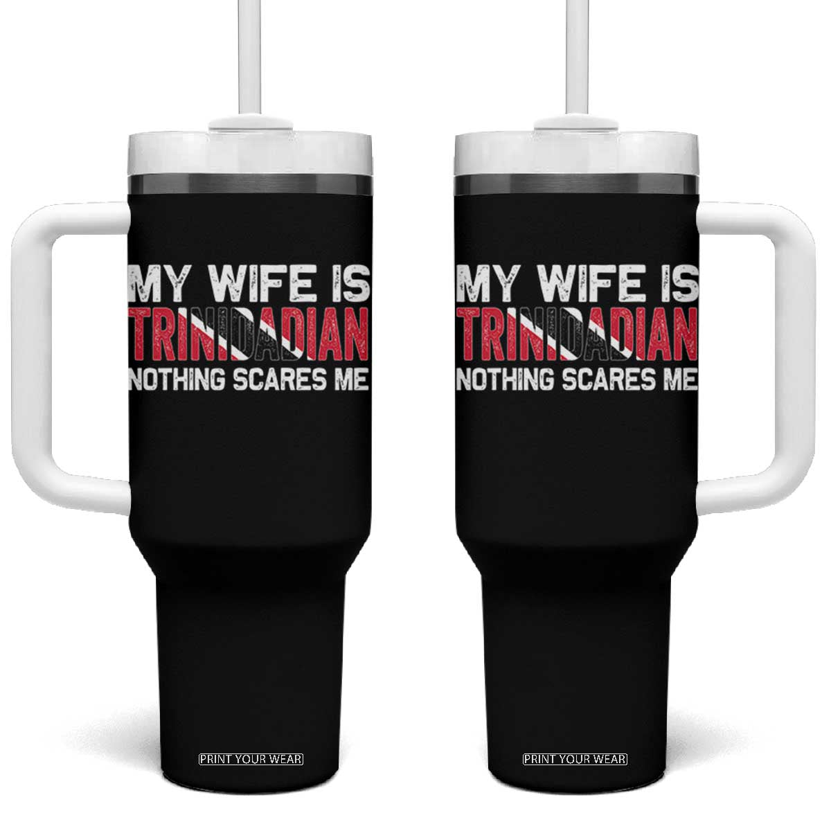 My Wife Is Trinidadian Nothing Scares Me Puerto Rican Tumbler With Handle Funny Trinidad & Tobago Husband Gift TS10 One Size: 40 oz Black Print Your Wear