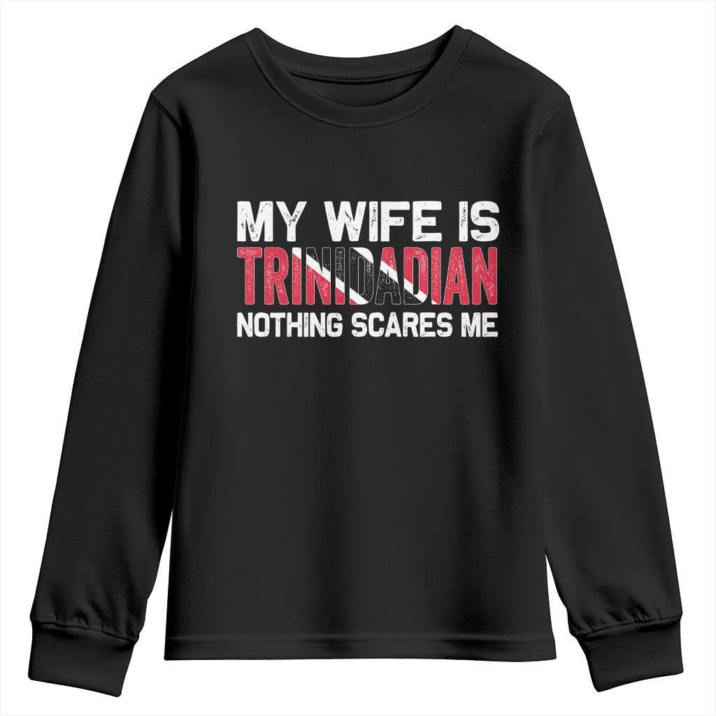 My Wife Is Trinidadian Nothing Scares Me Puerto Rican Youth Sweatshirt Funny Trinidad & Tobago Husband Gift TS10 Black Print Your Wear