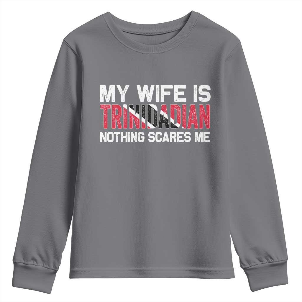 My Wife Is Trinidadian Nothing Scares Me Puerto Rican Youth Sweatshirt Funny Trinidad & Tobago Husband Gift TS10 Charcoal Print Your Wear