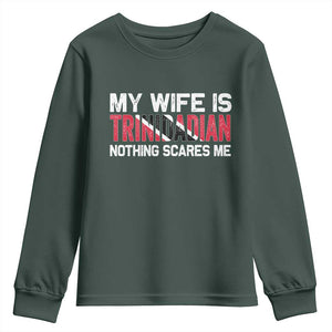 My Wife Is Trinidadian Nothing Scares Me Puerto Rican Youth Sweatshirt Funny Trinidad & Tobago Husband Gift TS10 Dark Forest Green Print Your Wear