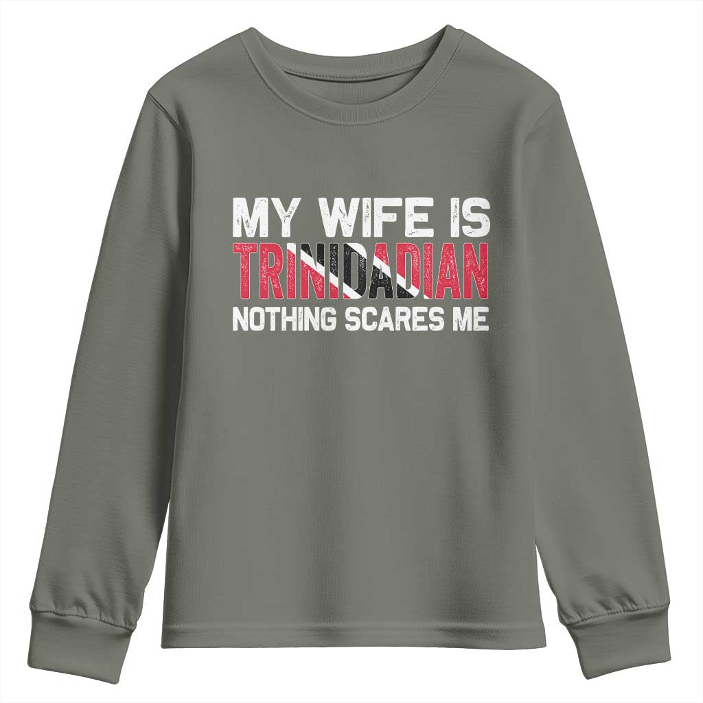My Wife Is Trinidadian Nothing Scares Me Puerto Rican Youth Sweatshirt Funny Trinidad & Tobago Husband Gift TS10 Military Green Print Your Wear