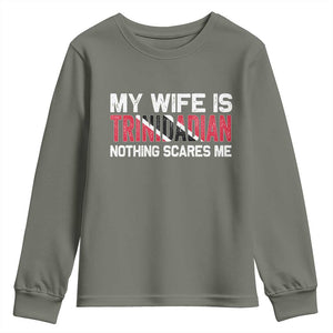 My Wife Is Trinidadian Nothing Scares Me Puerto Rican Youth Sweatshirt Funny Trinidad & Tobago Husband Gift TS10 Military Green Print Your Wear