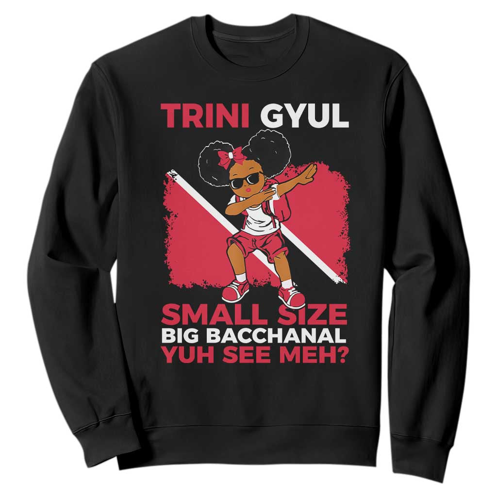 Trini Gyul Sweatshirt Funny Trinidadian Girl Afro Island Girls Caribbean TS10 Black Print Your Wear