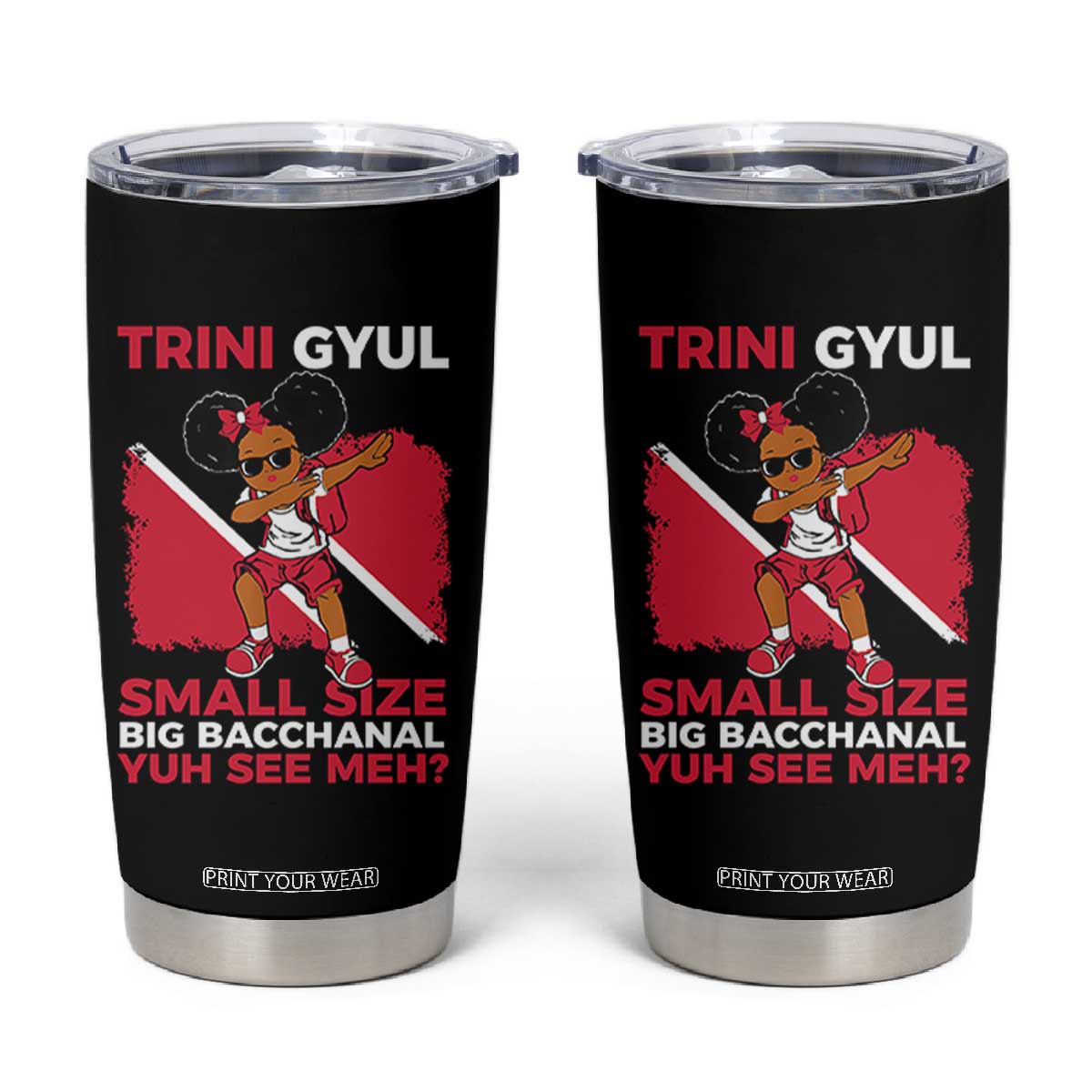 Trini Gyul Tumbler Cup Funny Trinidadian Girl Afro Island Girls Caribbean TS10 Black Print Your Wear