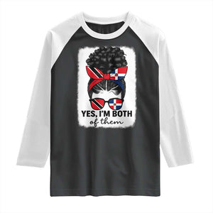 Trini Dominican Girl Raglan Shirt Yes Im Both Trinidad And Tobago Dominican Pride TS10 Black White Print Your Wear