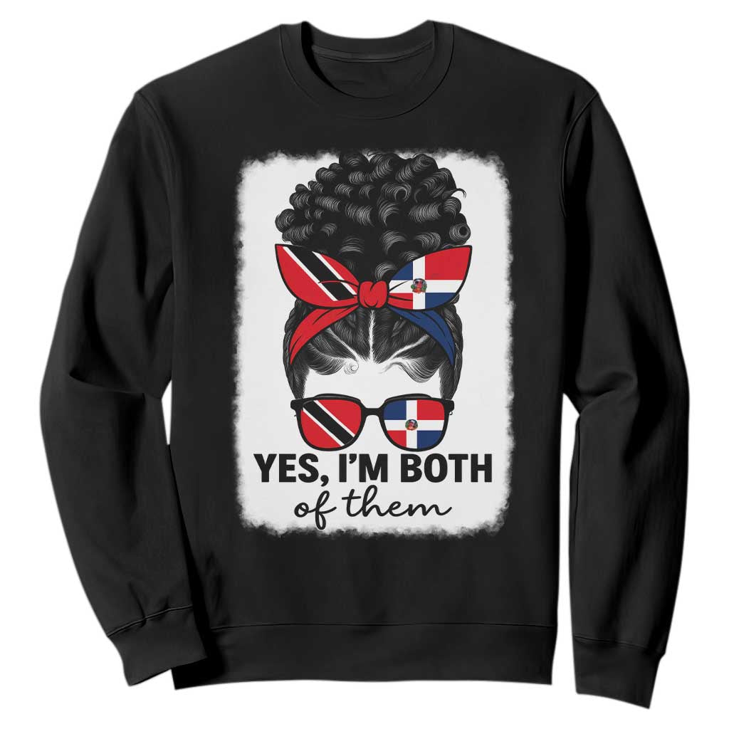 Trini Dominican Girl Sweatshirt Yes Im Both Trinidad And Tobago Dominican Pride TS10 Black Print Your Wear