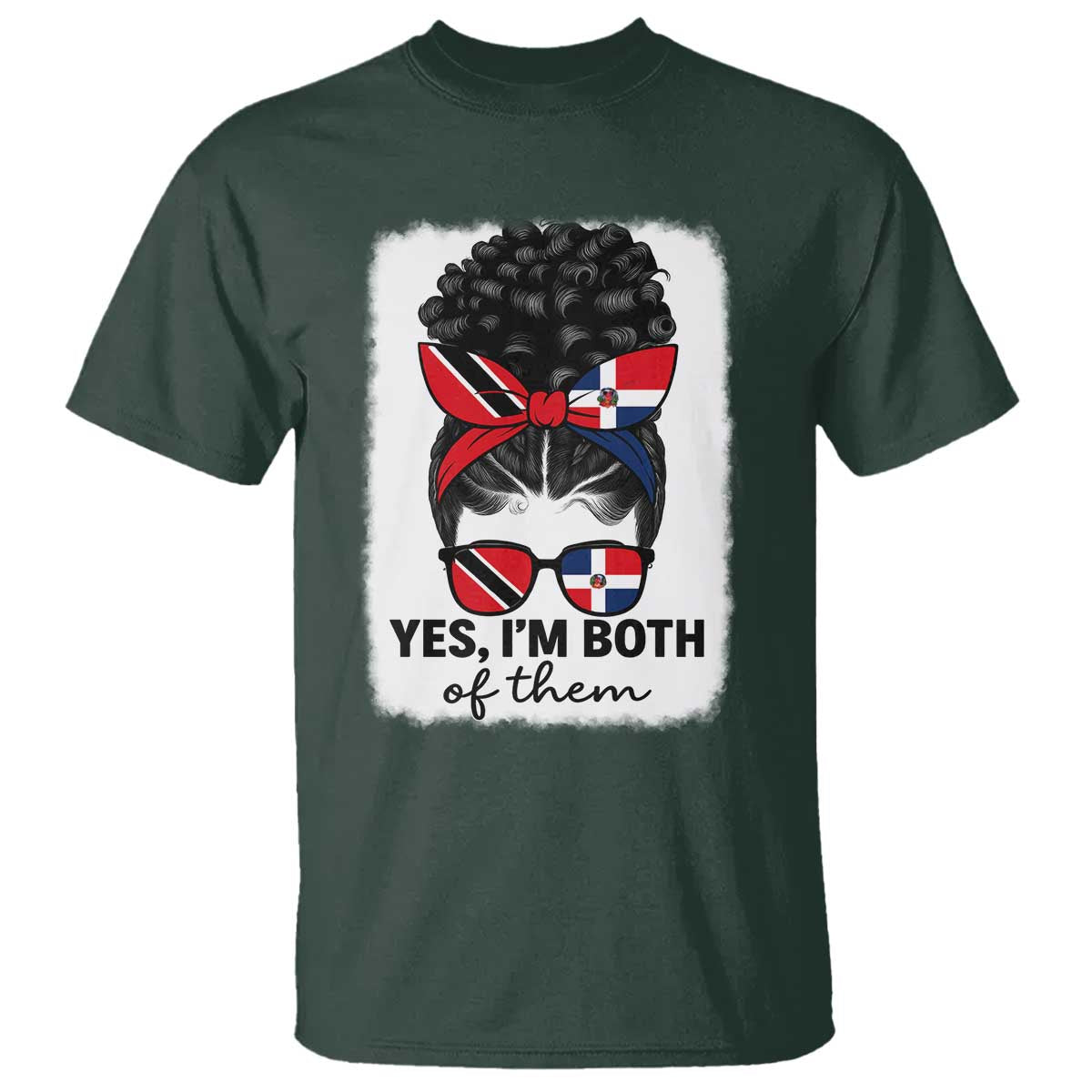 Trini Dominican Girl T Shirt Yes Im Both Trinidad And Tobago Dominican Pride TS10 Dark Forest Green Print Your Wear