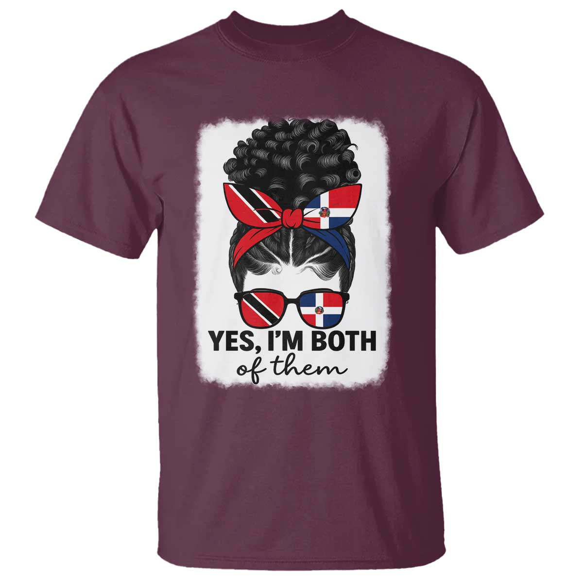 Trini Dominican Girl T Shirt Yes Im Both Trinidad And Tobago Dominican Pride TS10 Maroon Print Your Wear