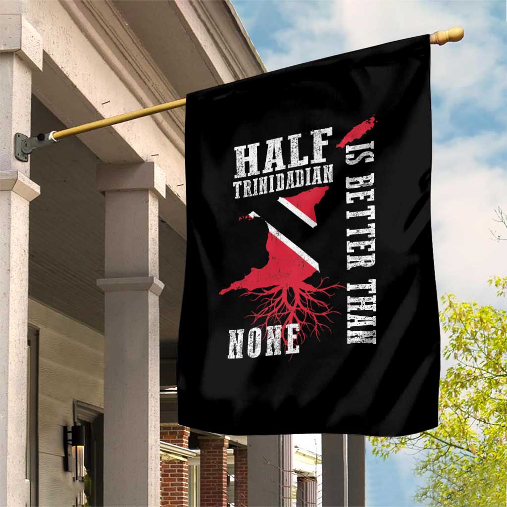 Half Trinidadian Garden Flag Is Better Than None Trini Pride TS10 Print Your Wear