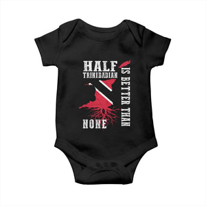 Half Trinidadian Baby Onesie Is Better Than None Trini Pride TS10 Black Print Your Wear