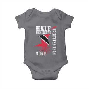 Half Trinidadian Baby Onesie Is Better Than None Trini Pride TS10 Charcoal Print Your Wear