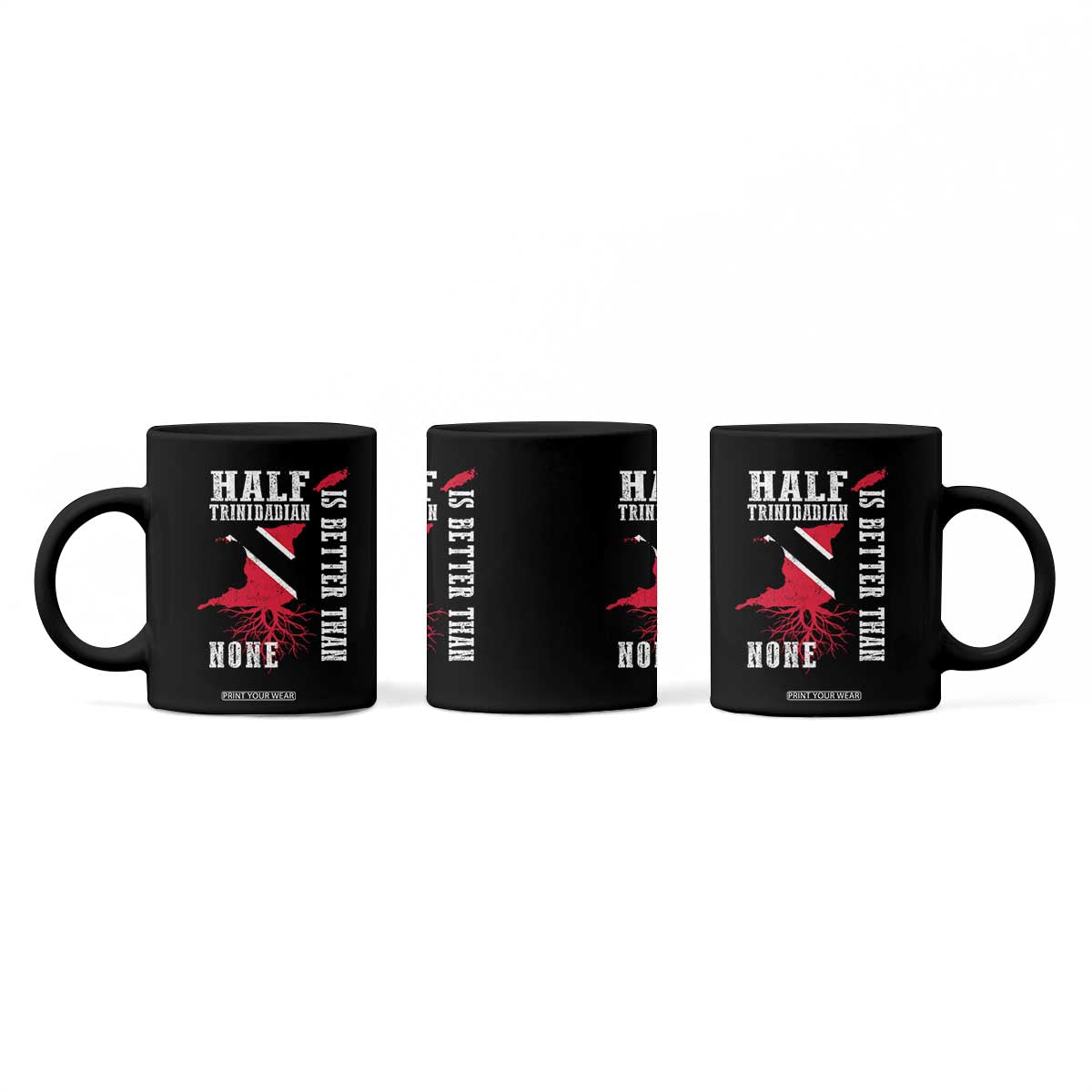 Half Trinidadian Coffee Mug Is Better Than None Trini Pride TS10 Print Your Wear