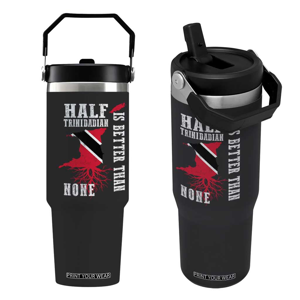 Half Trinidadian Flip Straw Tumbler Is Better Than None Trini Pride TS10 One Size: 30 oz Black Print Your Wear