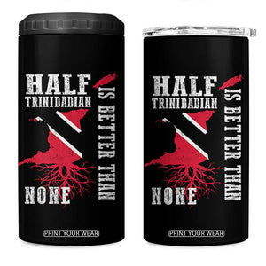 Half Trinidadian 4 in 1 Can Cooler Tumbler Is Better Than None Trini Pride TS10 One Size: 16 oz Black Print Your Wear