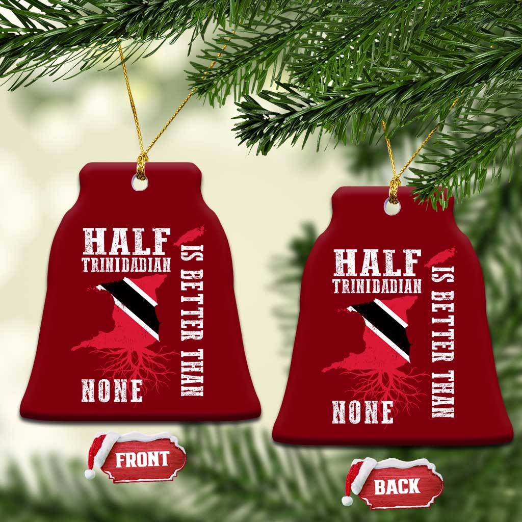 Half Trinidadian Ceramic Ornament Is Better Than None Trini Pride TS10 Print Your Wear