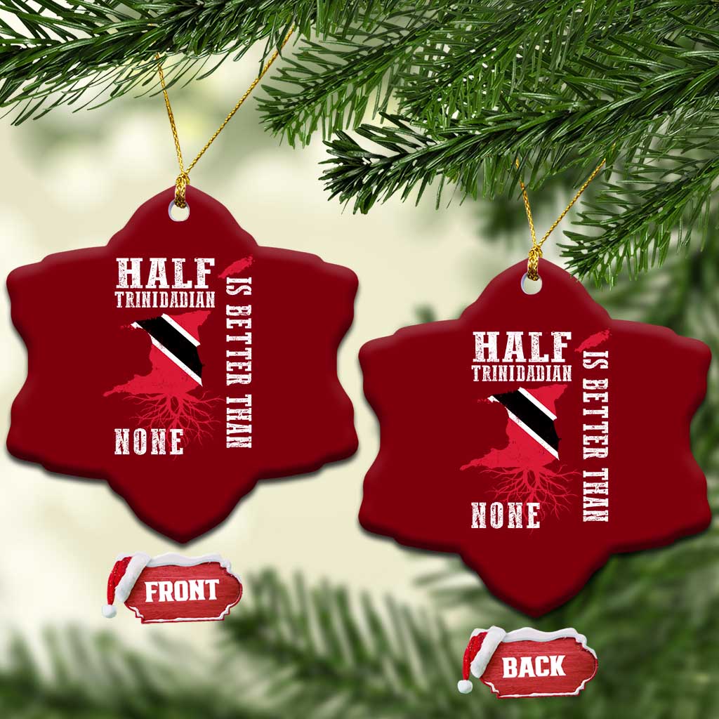 Half Trinidadian Ceramic Ornament Is Better Than None Trini Pride TS10 Print Your Wear
