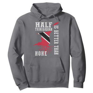 Half Trinidadian Hoodie Is Better Than None Trini Pride TS10 Charcoal Print Your Wear