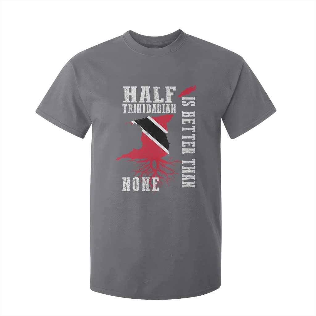 Half Trinidadian T Shirt For Kid Is Better Than None Trini Pride TS10 Charcoal Print Your Wear