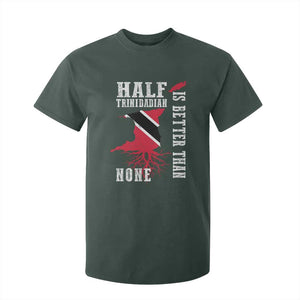 Half Trinidadian T Shirt For Kid Is Better Than None Trini Pride TS10 Dark Forest Green Print Your Wear