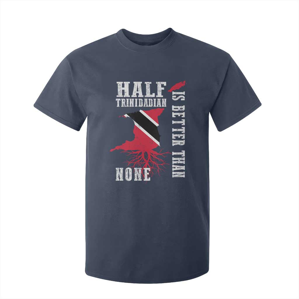 Half Trinidadian T Shirt For Kid Is Better Than None Trini Pride TS10 Navy Print Your Wear