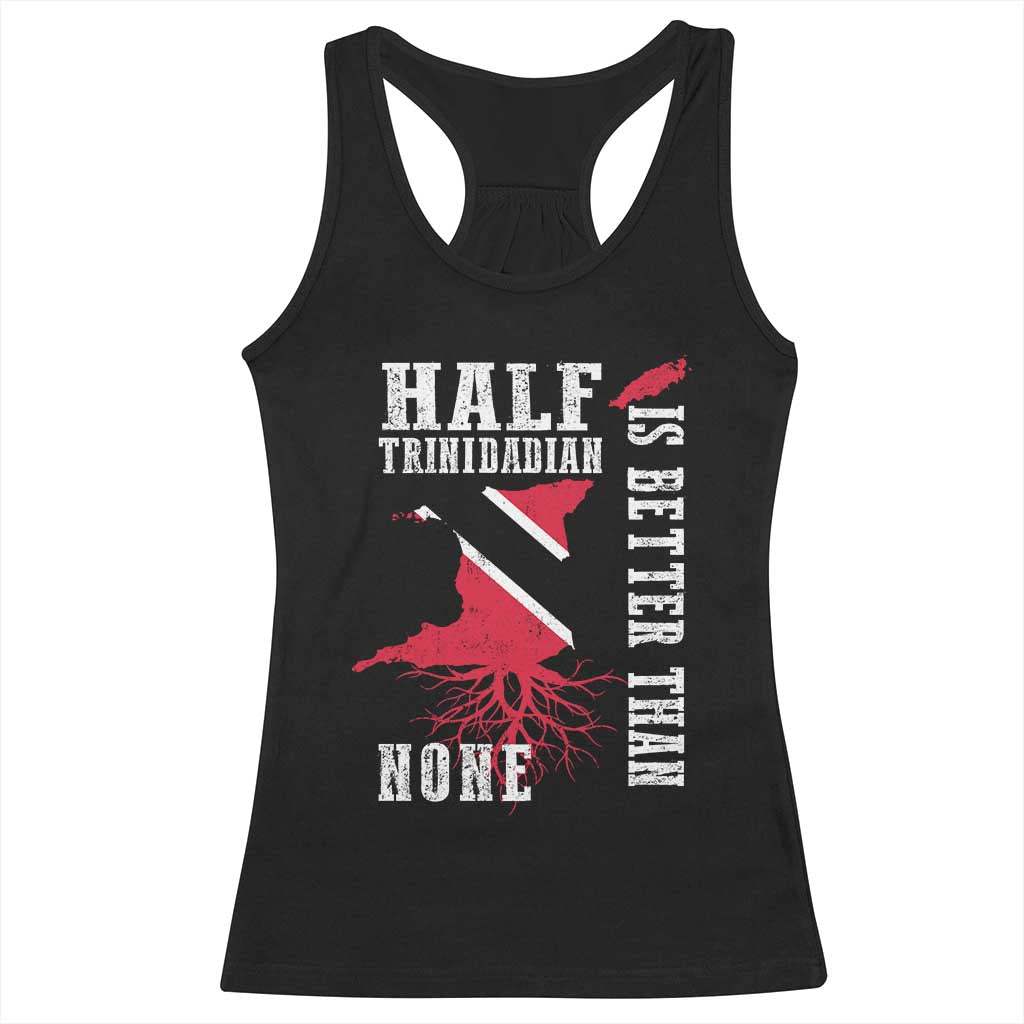Half Trinidadian Racerback Tank Top Is Better Than None Trini Pride TS10 Black Print Your Wear